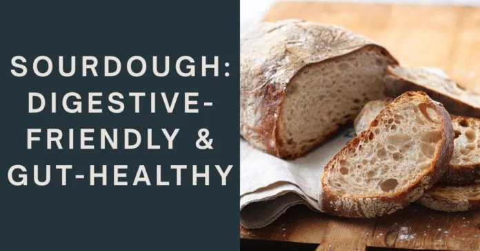 Sourdough bread, healthy and digestible.